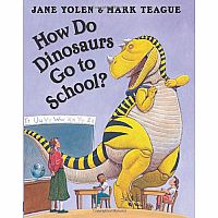 How Do Dinosaurs Go To School?