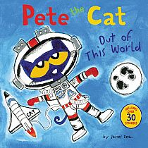 Pete the Cat: Out of This World   --James Dean  Kimberly Dean